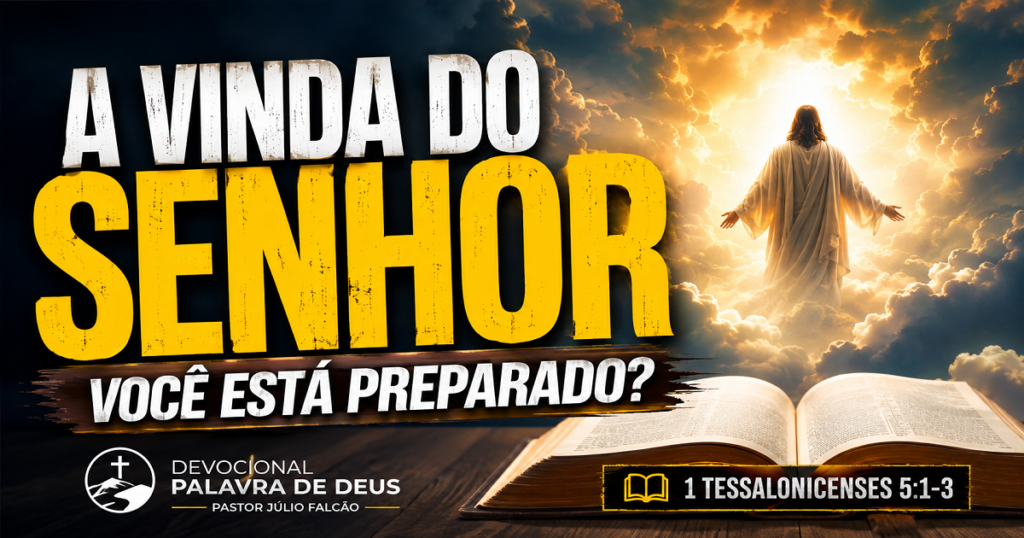A Vinda do Senhor – devocional bíblico sobre a volta de Jesus