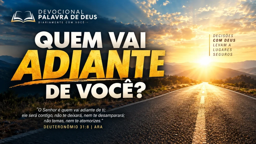 Devocional bíblico sobre Deus guiando nossas decisões baseado em Deuteronômio 31:8